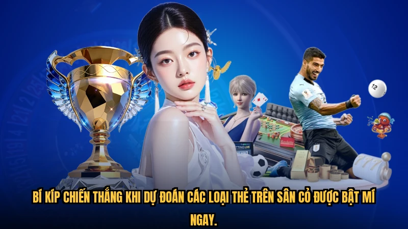 Bí kíp chiến thắng khi dự đoán các loại thẻ trên sân cỏ được bật mí ngay.