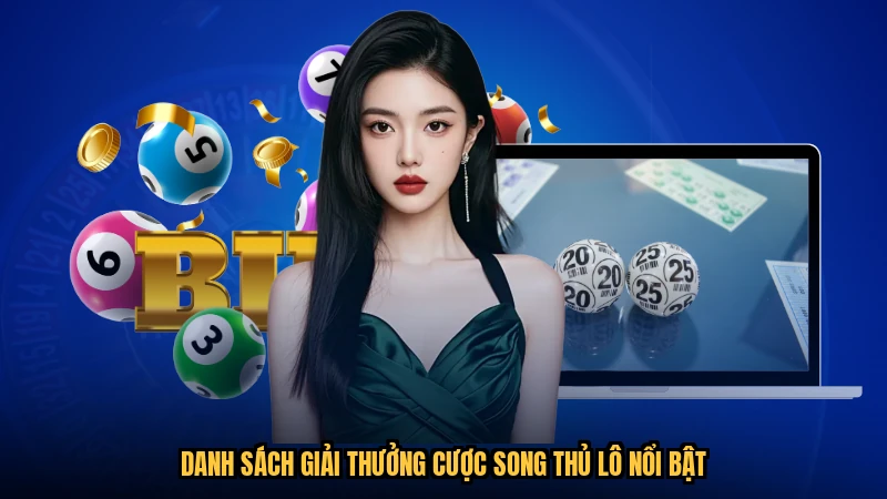 Danh sách giải thưởng cược song thủ lô nổi bật