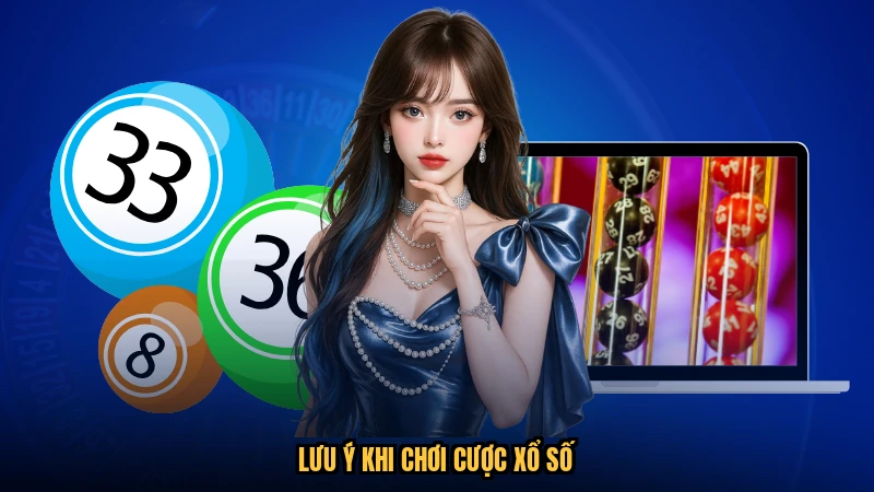 Lưu ý khi chơi cược xổ số