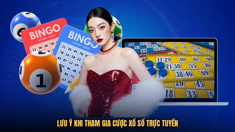 Lưu ý khi tham gia cược xổ số trực tuyến