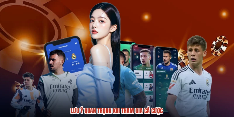 Lưu ý quan trọng khi tham gia cá cược
