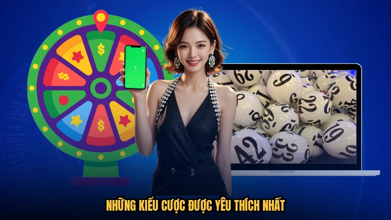 Những kiểu cược được yêu thích nhất