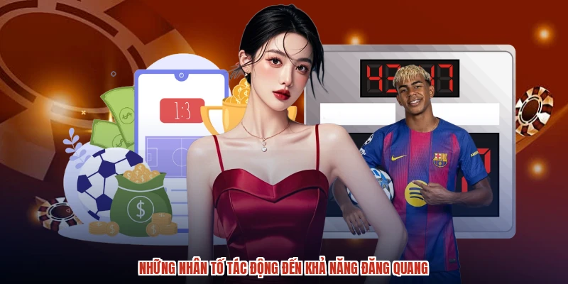 Những nhân tố tác động đến khả năng đăng quang