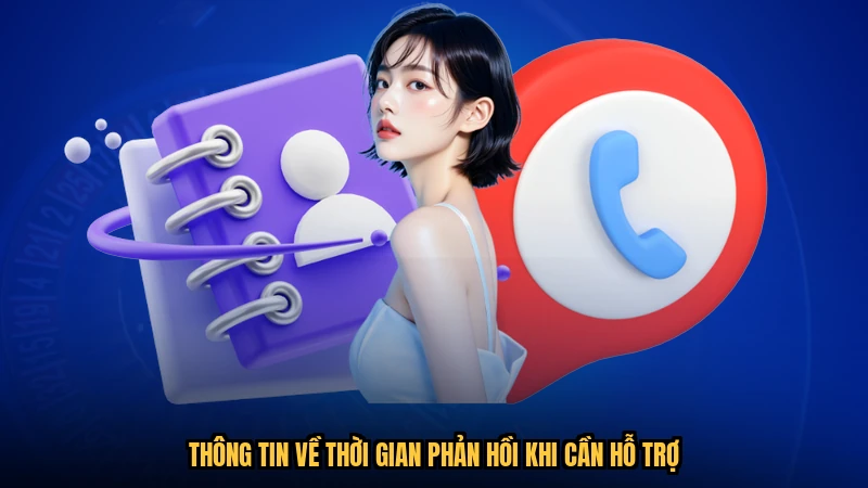 Thông tin về thời gian phản hồi khi cần hỗ trợ